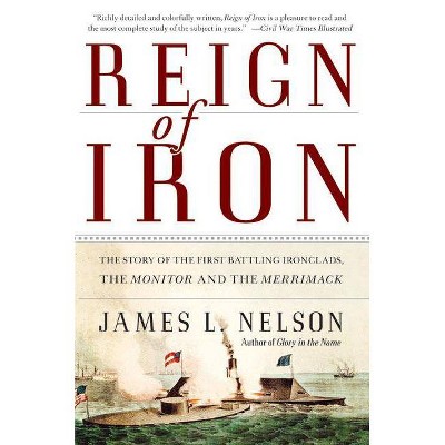 Reign of Iron - by  James L Nelson (Paperback)