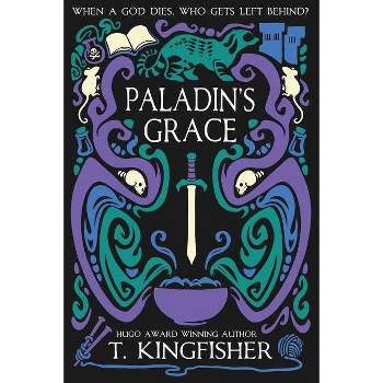 Paladin's Grace - (The Saint of Steel) by T Kingfisher
