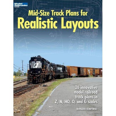 Mid-Size Track Plans for Realistic Layouts - (Model Railroader) by  Bernard Kempinski (Paperback)