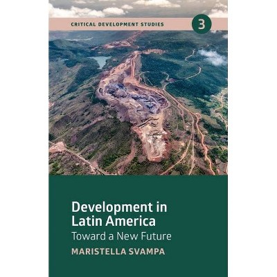 Development in Latin America - by  Maristella Svampa (Paperback)