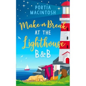 Make or Break at the Lighthouse B & B - by  Portia Macintosh (Paperback) - 1 of 1