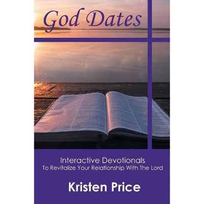 God Dates - by  Kristen Price (Paperback)