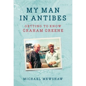 My Man in Antibes - by  Michael Mewshaw (Hardcover) - 1 of 1