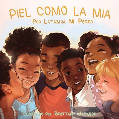 Piel Como La MIA - by  Latashia M Perry (Paperback)