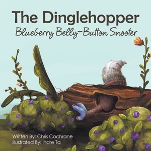 The Dinglehopper Blueberry Belly-Button Snooter - by  Chris Cochrane (Paperback) - 1 of 1