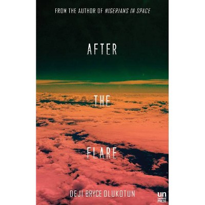 After the Flare - (Nigerians in Space) by  Deji Bryce Olukotun (Paperback)