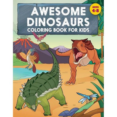 Awesome Dinosaurs Coloring Book for Kids - by  Rockridge Press (Paperback)