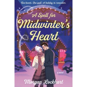 A Spell for Midwinter's Heart - by  Morgan Lockhart (Paperback) - 1 of 1