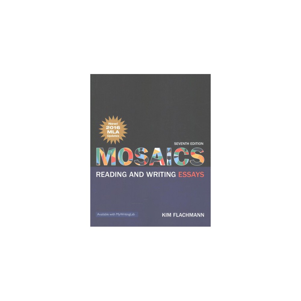 ISBN 9780134678887 product image for Mosaics : Reading and Writing Essays, Mla Update (Paperback) (Kim Flachmann) | upcitemdb.com