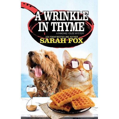 A Wrinkle in Thyme - (Pancake House Mystery) by  Sarah Fox (Paperback)