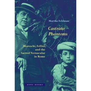 Castrato Phantoms - by  Martha Feldman (Hardcover) - 1 of 1