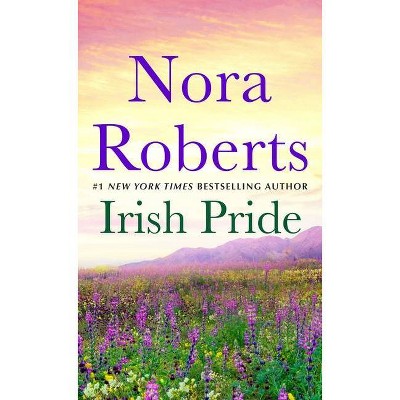 Irish Pride - by  Nora Roberts (Paperback)