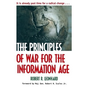 The Principles of War for the Information Age - by  Robert Leonhard (Paperback) - 1 of 1