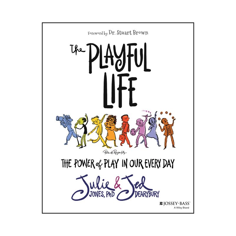 The Playful Life - by  Julie P Jones & Jed Dearybury (Paperback), 1 of 2