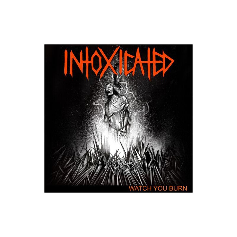 Intoxicated - Watch You Burn (Vinyl), 1 of 2