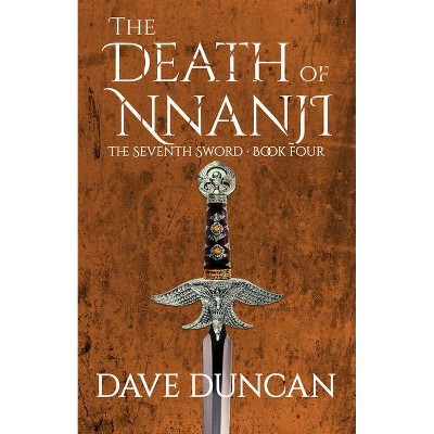 The Death of Nnanji - (Seventh Sword (Paperback)) by  Dave Duncan (Paperback)