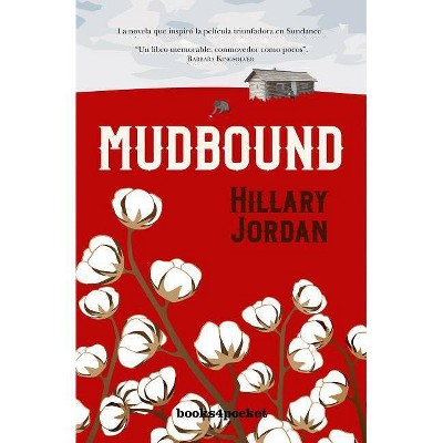 Mudbound - by  Hillary Jordan (Paperback)