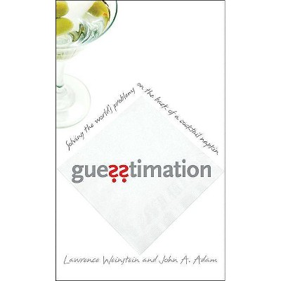 Guesstimation - by  Lawrence Weinstein & John a Adam (Paperback)