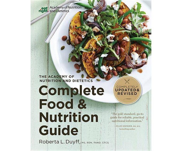 Academy of tion and Dietetics Complete Food and tion Guide, 5th Ed - by  Roberta Larson Duyff