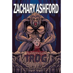 Trog - by  Zachary Ashford (Paperback) - 1 of 1