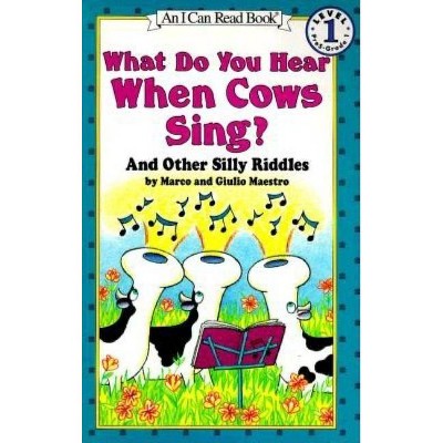 What Do You Hear When Cows Sing? - (I Can Read Level 1) by  Marco Maestro (Paperback)