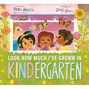 Look How Much I've Grown in Kindergarten - (A Kindergarten Book) by  Vera Ahiyya (Hardcover) - 1 of 1