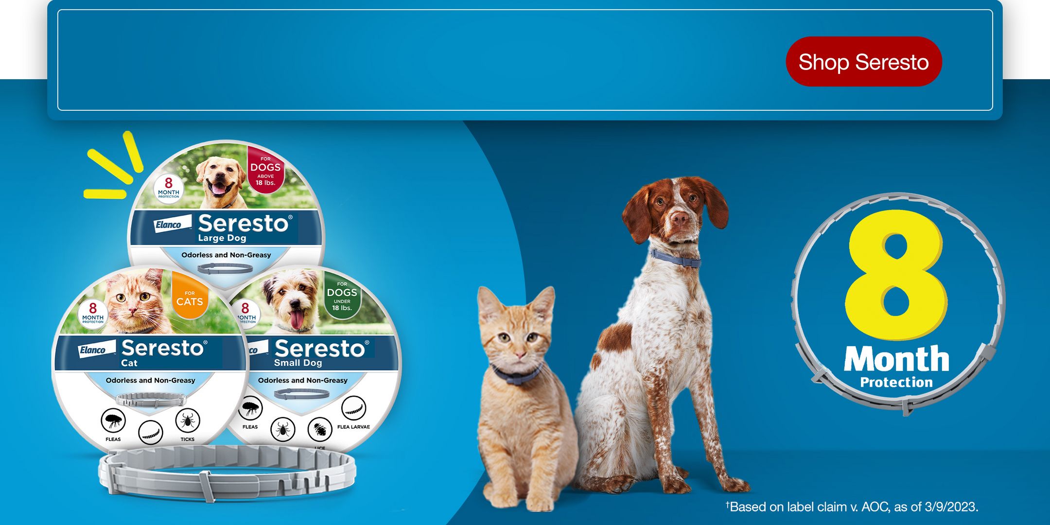 Elanco Longest-lasting† flea & tick protection for 8 continuous months

†Based on label claim v. AOC, as of 3/9/2023.