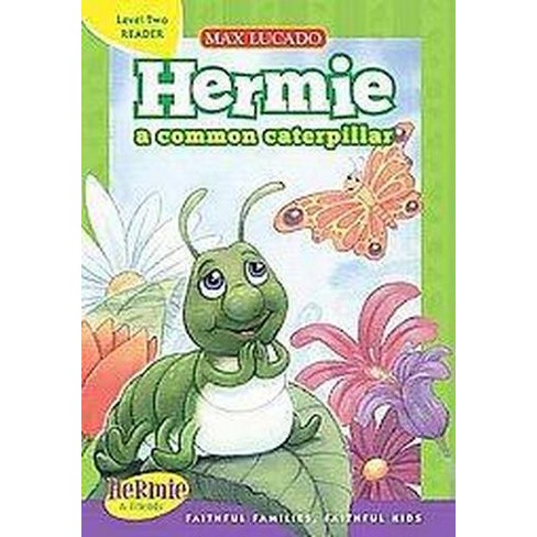 Hermie A Common Caterpillar Max Lucado S Hermie Friends By Max Lucado Hardcover Target