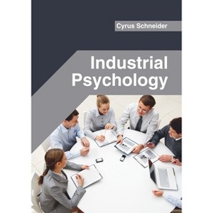 Industrial Psychology - by  Cyrus Schneider (Hardcover) - 1 of 1