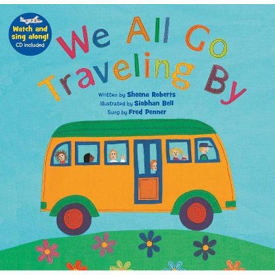 We All Go Traveling by [with CD (Audio)] - (Singalongs) by  Sheena Roberts (Mixed Media Product)