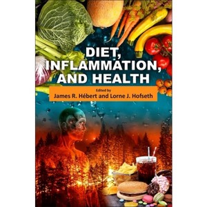 Diet, Inflammation, and Health - by  James R Hebert & Lorne J Hofseth (Paperback) - 1 of 1