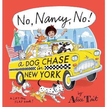 No, Nancy, No! a Dog Chase in New York - by  Alice Tait (Hardcover)