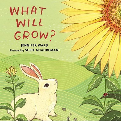 What Will Grow? - by  Jennifer Ward (Hardcover)