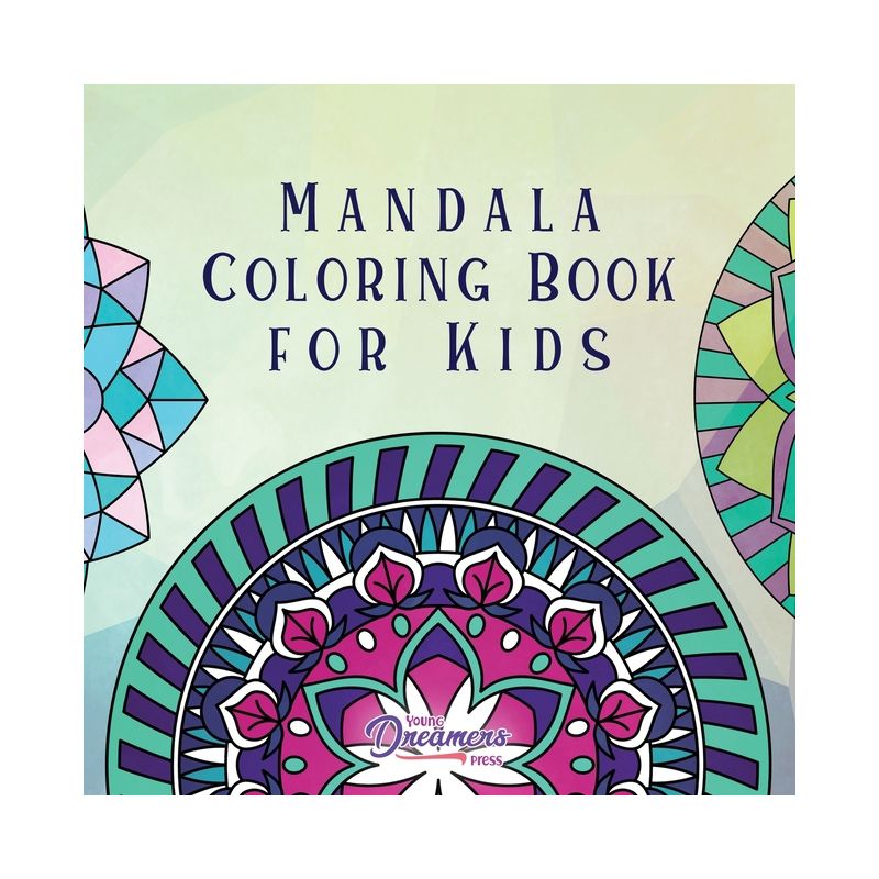 Mandala Coloring Book for Kids - (Coloring Books for Kids) by  Young Dreamers Press (Paperback), 1 of 2