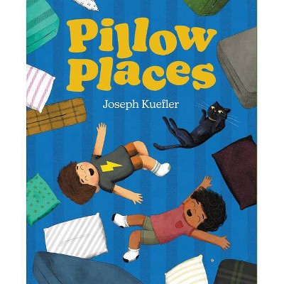 Pillow Places - by  Joseph Kuefler (Hardcover)