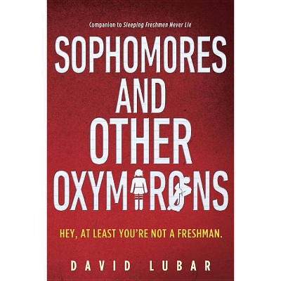  Sophomores and Other Oxymorons - by  David Lubar (Paperback) 