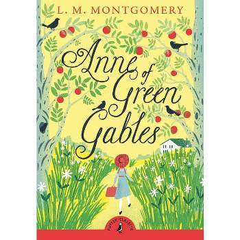 Anne of Green Gables - (Puffin Classics) by L M Montgomery