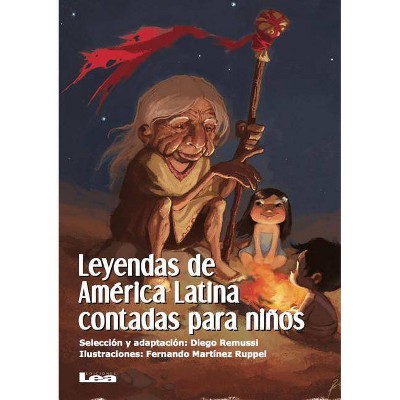 Leyendas de América Latina Contadas Para Niños - (Brújula y la Veleta) by  Fernando Martinez Ruppel (Paperback)