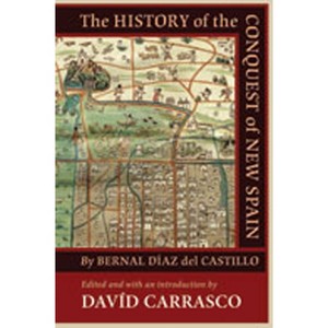 The History of the Conquest of New Spain by Bernal Díaz del Castillo - by  Davíd Carrasco (Paperback) - 1 of 1