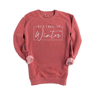 Simply Sage Market Women's Garment Dyed Graphic Sweatshirt I Wasn't Made For Winter With Border