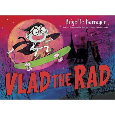 Vlad the Rad - by  Brigette Barrager (Hardcover)