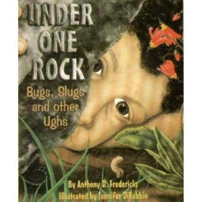 Under One Rock - (Sharing Nature with Children Book) by  Anthony D Fredericks (Paperback)