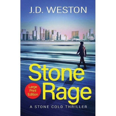 Stone Rage - (The Stone Cold Thriller) Large Print by  J D Weston (Paperback)