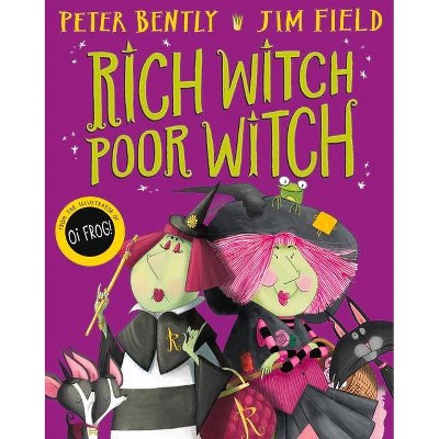 Rich Witch, Poor Witch - by  Peter Bently (Paperback)