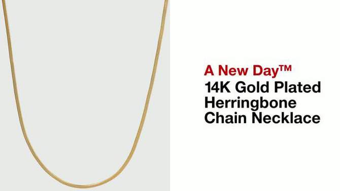 14K Gold Plated Herringbone Chain Necklace - A New Day&#8482;, 2 of 10, play video