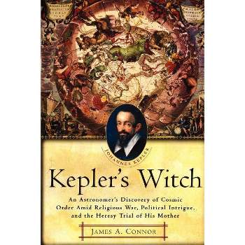 Kepler's Witch - by  James A Connor (Paperback)