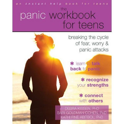 The Panic Workbook for Teens - by  Debra Kissen & Bari Goldman Cohen & Kathi F Abitbol (Paperback)