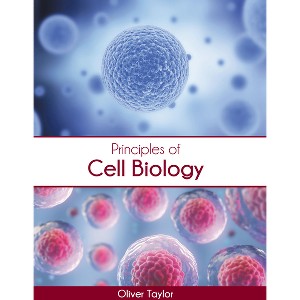 Principles of Cell Biology - by  Oliver Taylor (Hardcover) - 1 of 1