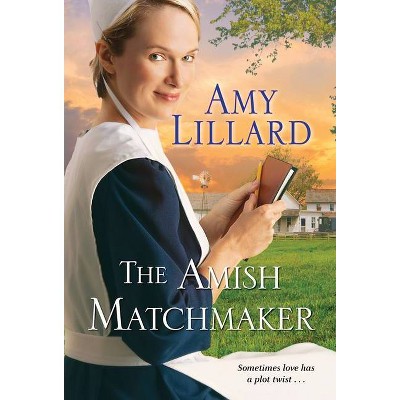 The Amish Matchmaker - (Paradise Valley) by  Amy Lillard (Paperback)