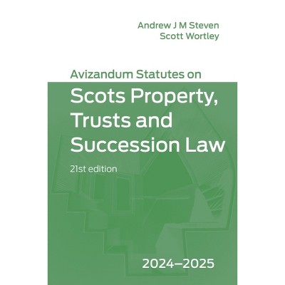 Avizandum Statutes on Scots Property, Trusts and Succession Law - by  Andrew J M Steven & Scott Wortley (Paperback)